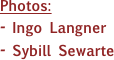 Photos:
- Ingo Langner
- Sybill Sewarte