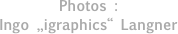 Photos :
Ingo „igraphics“ Langner
