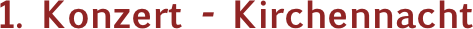 1. Konzert - Kirchennacht