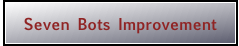 Seven Bots Improvement