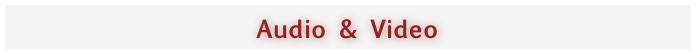 Audio & Video
