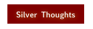 Silver Thoughts