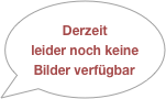 Derzeit 
leider noch keine
Bilder verfügbar