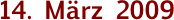 14. März 2009