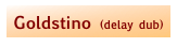 Goldstino (delay dub)