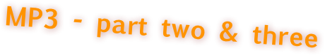 MP3 - part two & three
