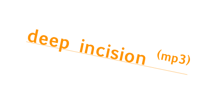 deep incision (mp3)
