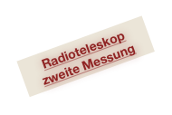 Radioteleskop
zweite Messung